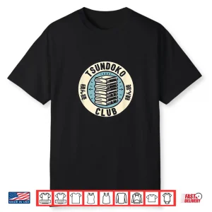 Tsundoku Club Book Lovers Bibliophile Booktok Reading Shirt