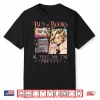 Buy Me Books And Tell Me I’M Pretty Book Lover Tee Shirt