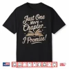 Just One More Chapter Reading Funny Book Lover Bibliophile Shirt