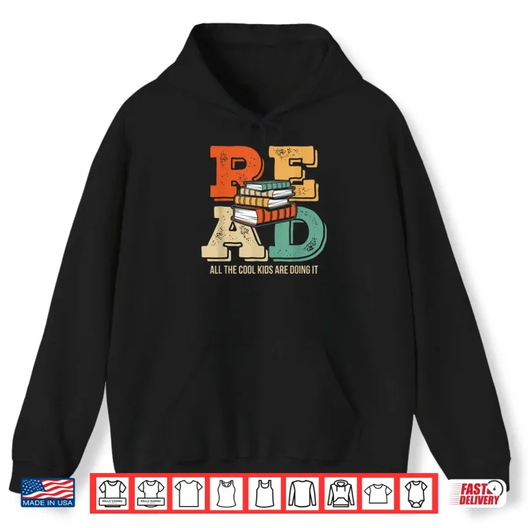 Hoodie Read All The Cool Kids Are Doing It Reading Teacher Shirt