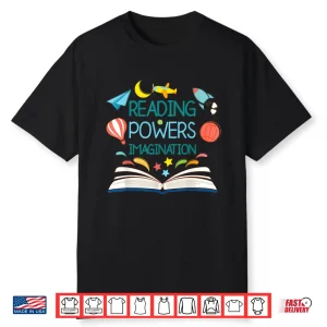 Reading Powers Imagination Books Bibliophile Teacher Shirt