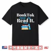 Booktok Made Me Read It Read More Banned Books Funny Reader Shirt