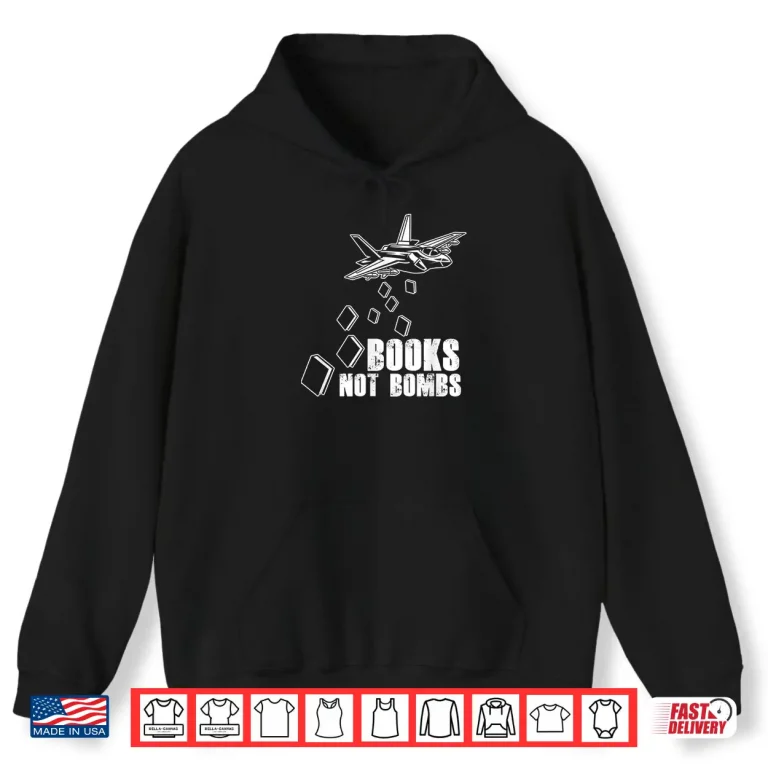 Hoodie Books Not Bombs Book Lover Reader Reading Literature Gift Shirt