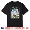 Fiction Addiction Book Reader And Booklover Shirt