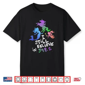 I Still Believe In 398.2 Book Lover And Bibliophile Shirt
