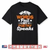 Where Words Fail My Poetry Speaks Bibliophile Poet Shirt