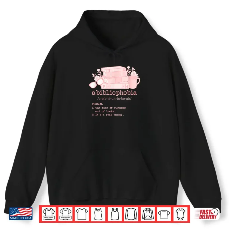 Hoodie Abibliophobia Bibliophilia Fear Read Bibliophile Lover Girl Shirt
