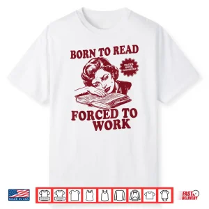 Book Readers Forced To Work Sadness Design Shirt