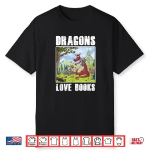Dragons Love Books Book Lover Literature Read Reading Gift Shirt
