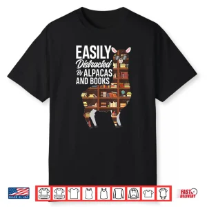 Easily Distracted By Alpacas And Books Book Lover Gift Shirt