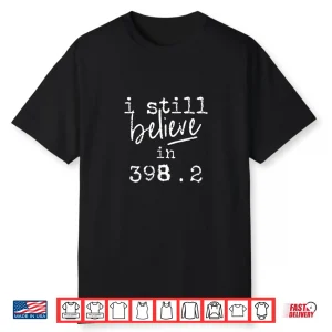 I Still Believe In 398.2 Dewey Decimal Fairytale Library Shirt