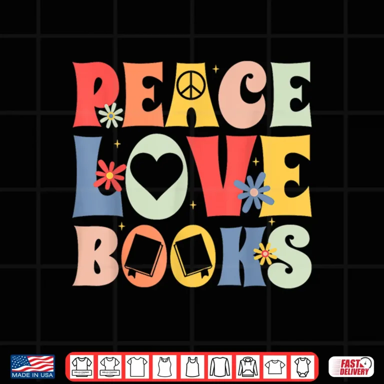 Design Peace Love Books Bibliophile Bookworm Book Lover Shirt