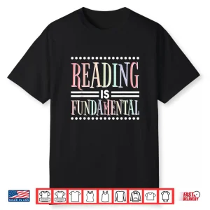 Reading Is Fundamental Literature And Booklover Shirt