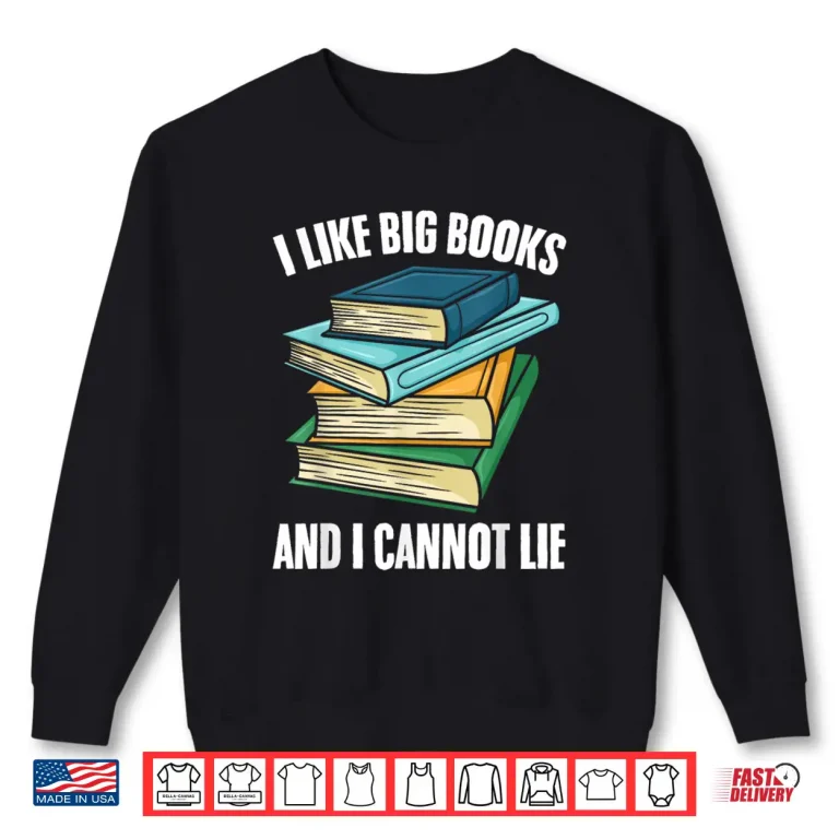Sweatshirt Reading Bookworm Literature Big Books Bookworm Shirt