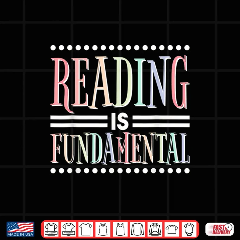 Design Reading Is Fundamental Literature and Booklover Shirt