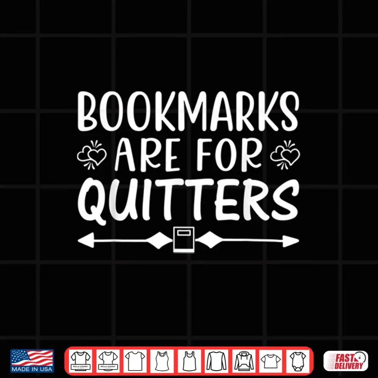 Design Book Lovers Librarian Bookish Bookmarks Are for Quitters Shirt