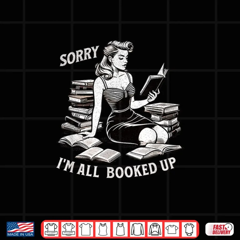 Design Sorry Im All Booked Up Pinup Retro Book worm Shirt