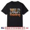 Wild About Reading Books Love Books Funny Librarian Shirt