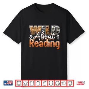 Wild About Reading Books Love Books Funny Librarian Shirt