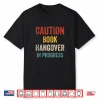 Caution Book Hangover In Progress For Book Lover & Bookworm Shirt