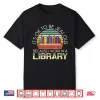 Library Bookworm Book Lover Bibliophile Librarian Shirt