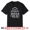 Readers Gonna Read Book Reader Bookworm Bibliophile Shirt
