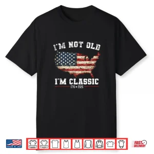 I’M Not Old I’M Classic For The Patriots In Your Family Shirt