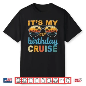 It’S My 40Th Birthday Cruise Vintage Summer Cruising Shirt