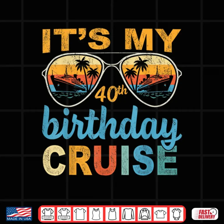 Design Its My 40th Birthday Cruise Vintage Summer Cruising Shirt