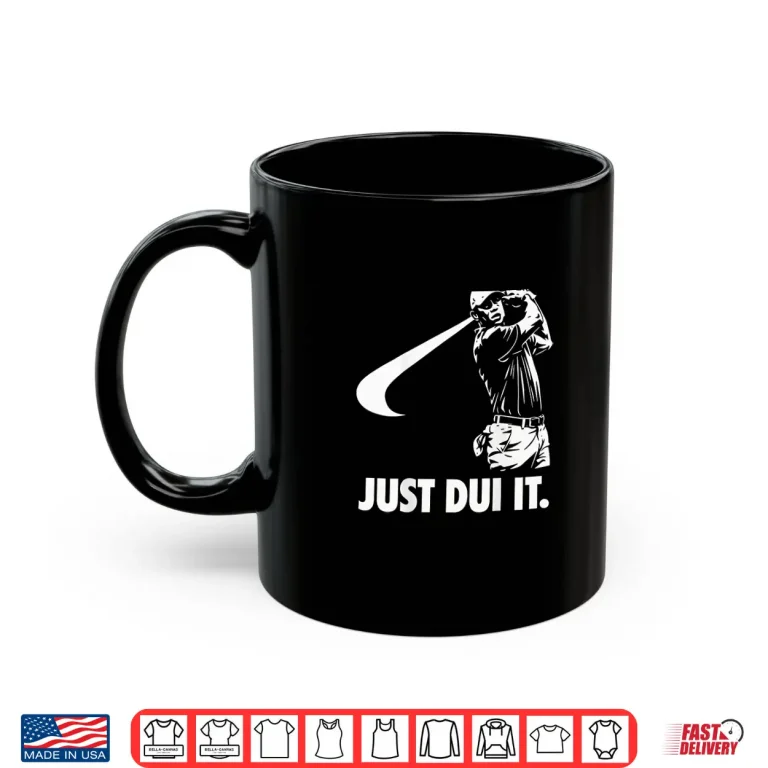 Mug Just DUI It Funny Golf Swing Athletic Shirt