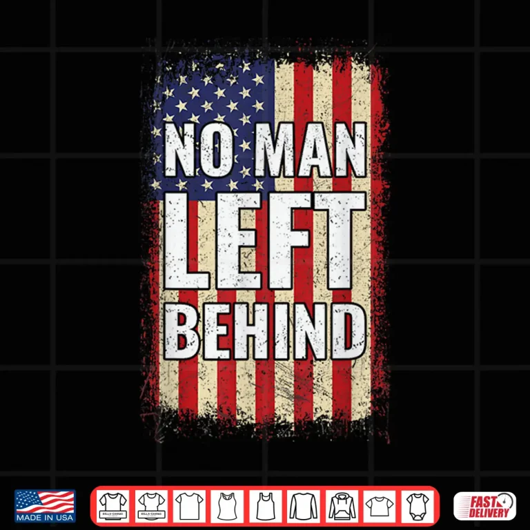 Design No Man Left Behind Shirt