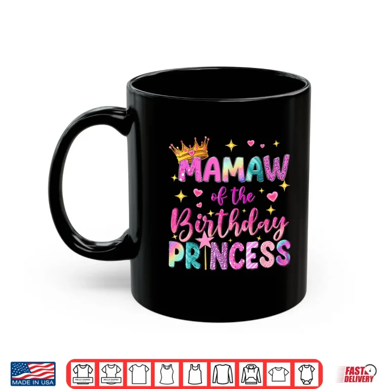 Mug Mamaw of The Birthday Princess Girl Party Matching Family Shirt