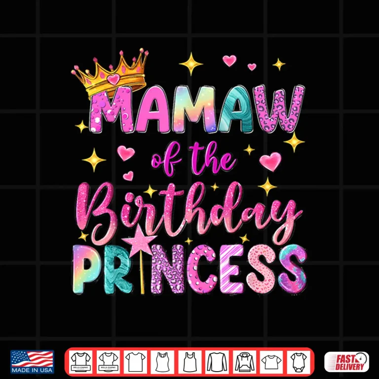 Design Mamaw of The Birthday Princess Girl Party Matching Family Shirt