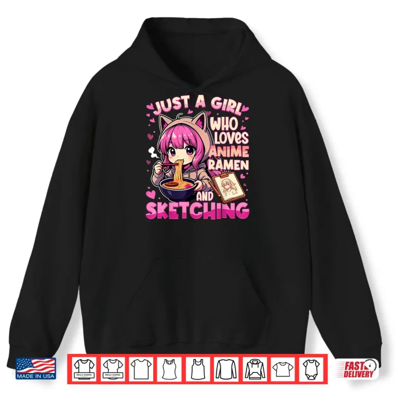 Hoodie Just A Girl Who Loves Anime Ramen And Sketching Japan Anime Shirt