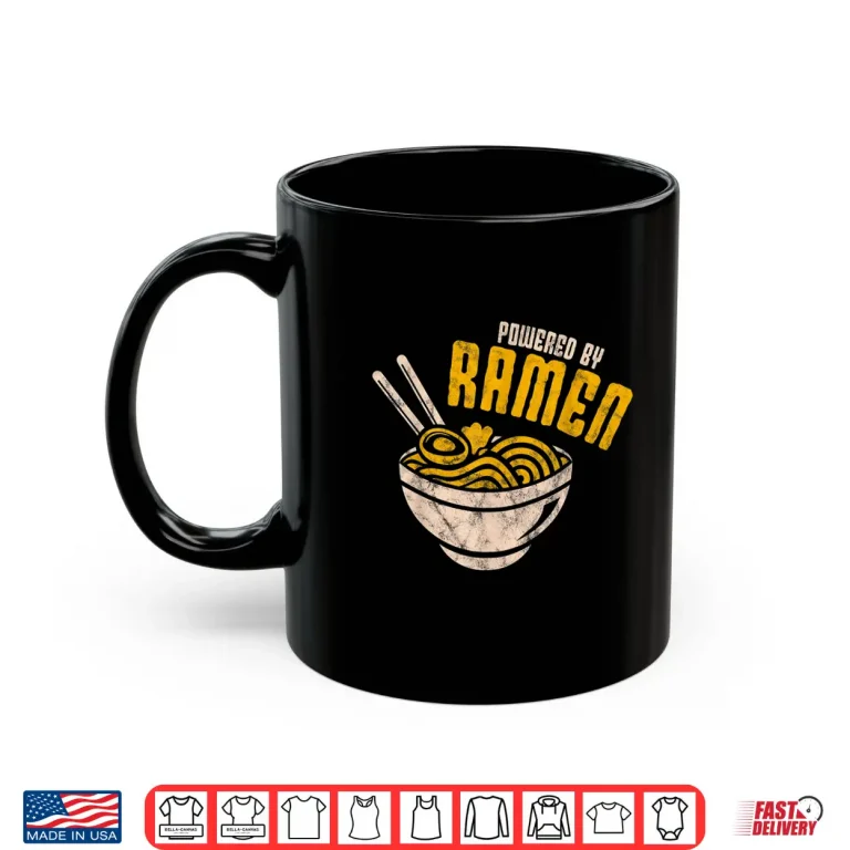 Mug Powered By Ramen Japanese Love Anime Noodles Shirt