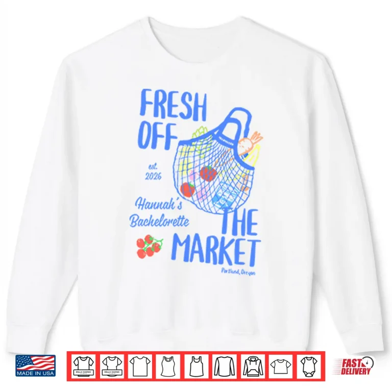 Sweatshirt Fresh Off The Market Bachelorette Party Shirt