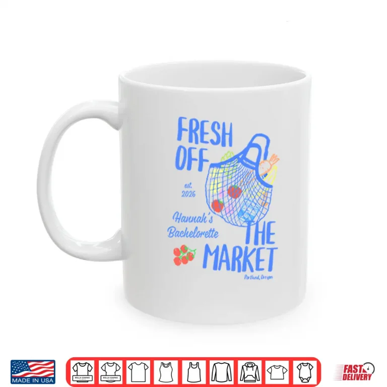 Mug Fresh Off The Market Bachelorette Party Shirt