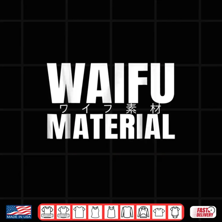 Design Waifu maerial shirt japanese waifu material anime Shirt