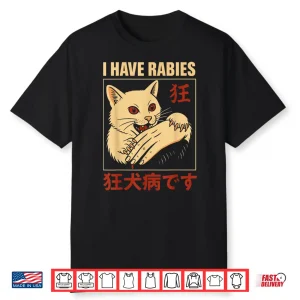 I Have Rabies Cat Biting Hand Anime Shirt