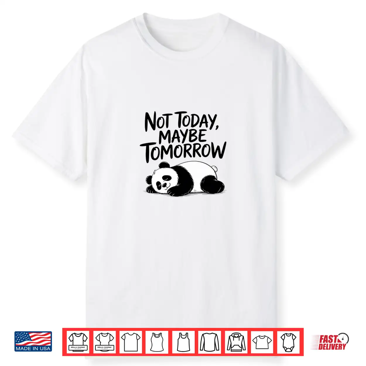 Not Today Maybe Tomorrow. Sarcastic Graphic Saying Shirt Not Today Maybe Tomorrow. Sarcastic Graphic Saying Shirt