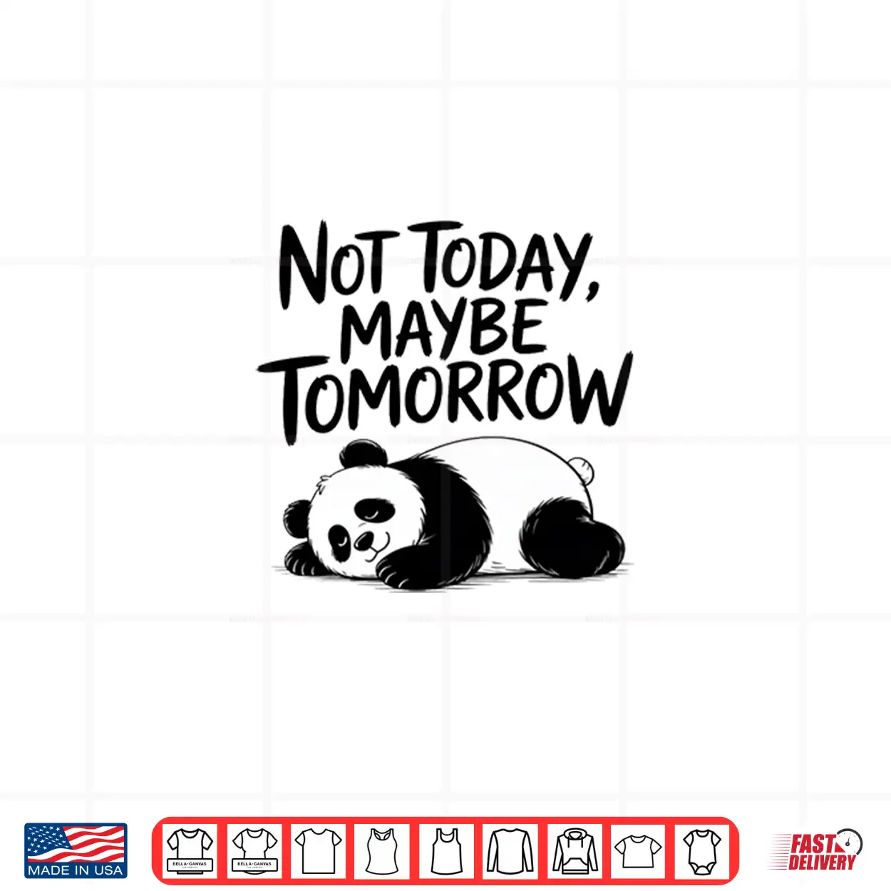 Not Today Maybe Tomorrow. Sarcastic Graphic Saying Shirt Not Today Maybe Tomorrow. Sarcastic Graphic Saying Shirt