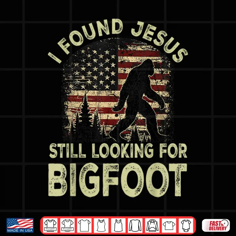Design I Found Jesus Still Looking Bigfoot Funny Summer Christian Shirt