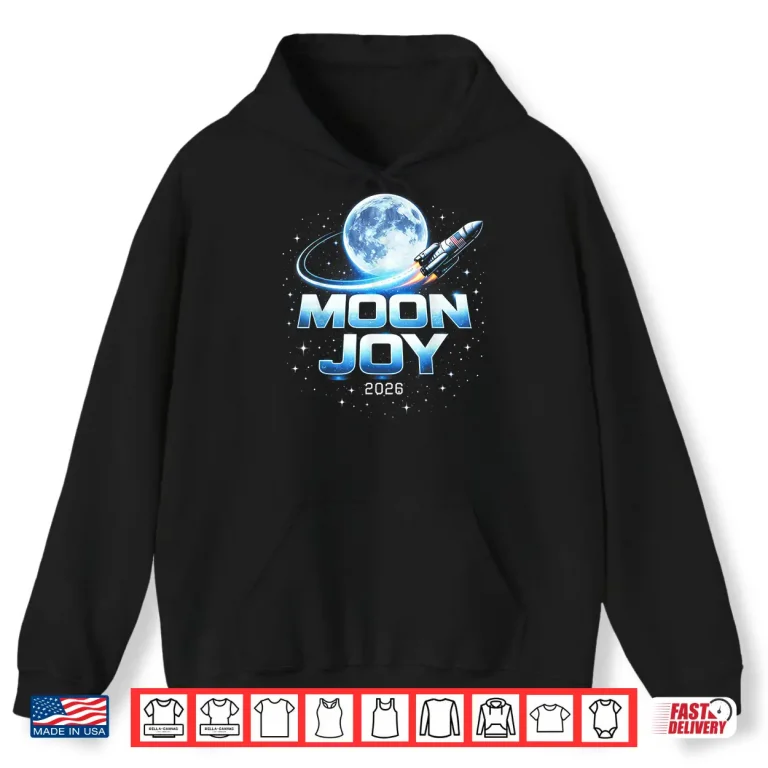 Hoodie Moon Joy Space Exploration USA Moon Missions 2026 Shirt
