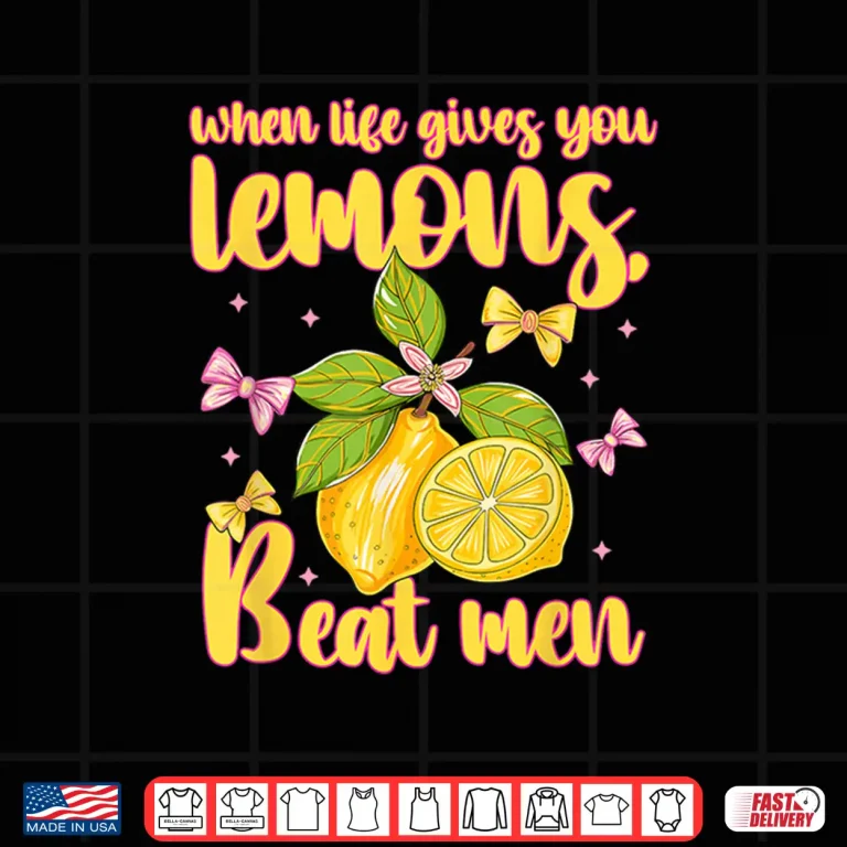 Design When Life Gives You Lemons Beat Men Design Shirt