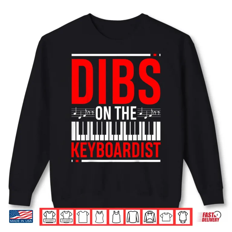 Sweatshirt Dibs On The Keyboardist Funny Music Lover Gift Humor Shirt