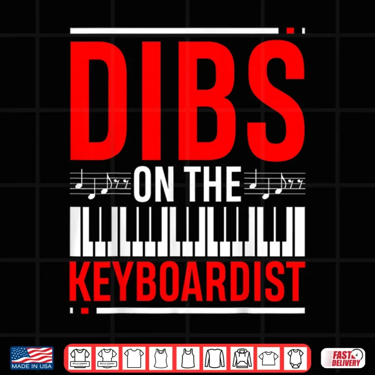 Design Dibs On The Keyboardist Funny Music Lover Gift Humor Shirt
