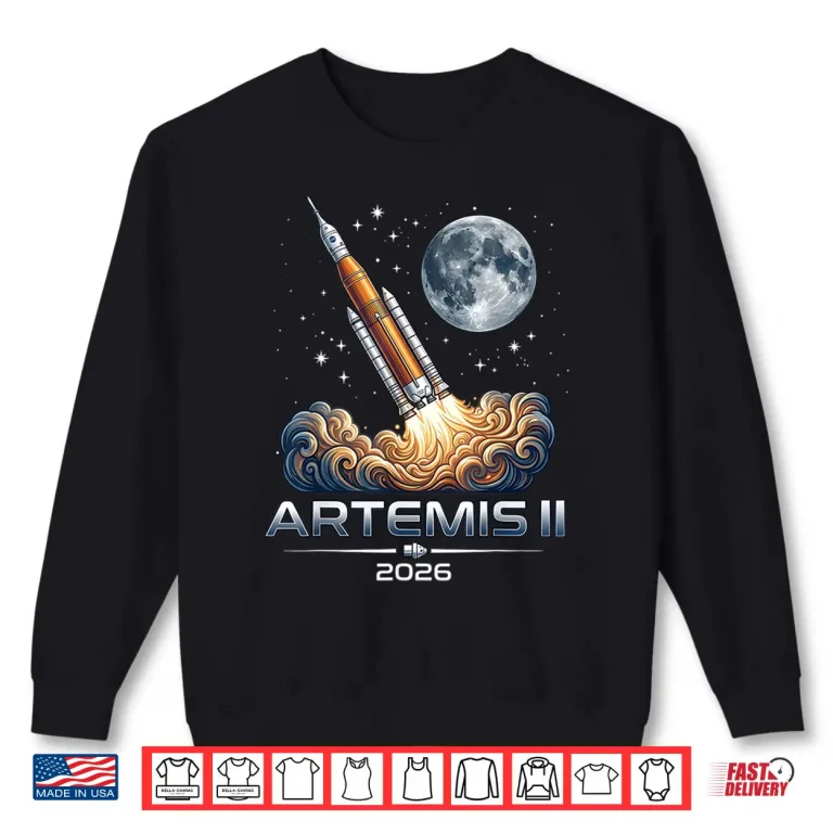 Sweatshirt Artemis Two Launch To The Moon Space Mission Twenty Twenty Six Shirt