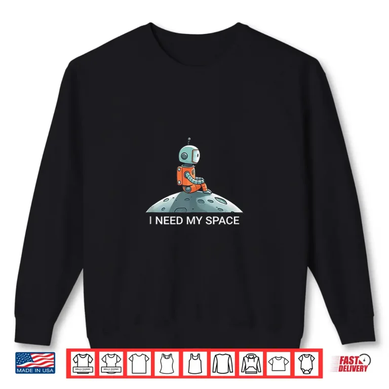 Sweatshirt I Need Space Professional Minimalist Modern Graphic Identity Shirt