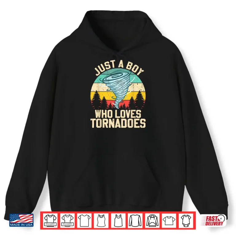 Hoodie Just A Boy Who Loves Tornadoes Retro Storm Chaser Shirt