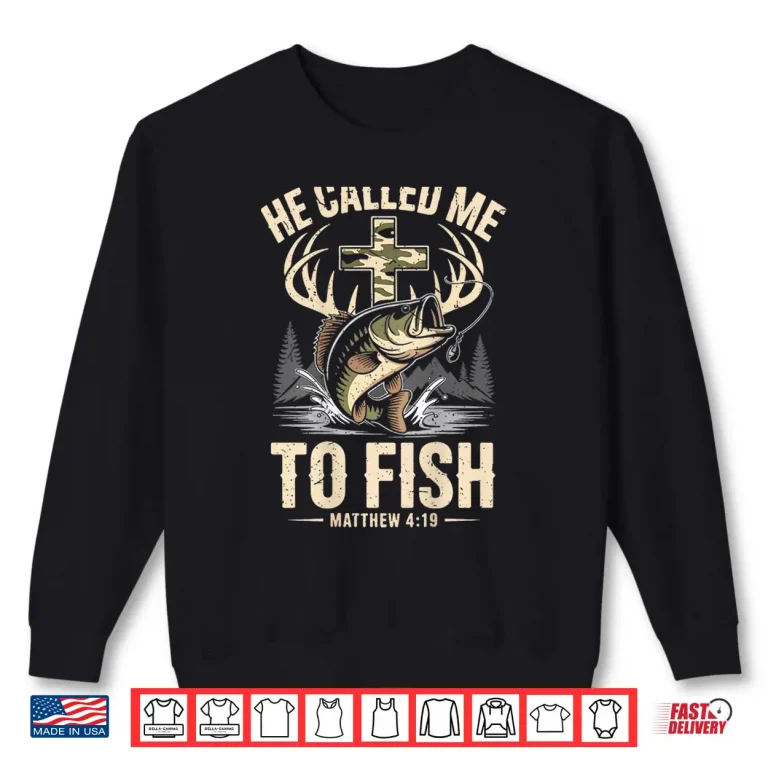 Sweatshirt Mens He Called Me To Fish Christian Fisherman Fishing Faith Shirt